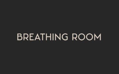 BREATHING ROOM